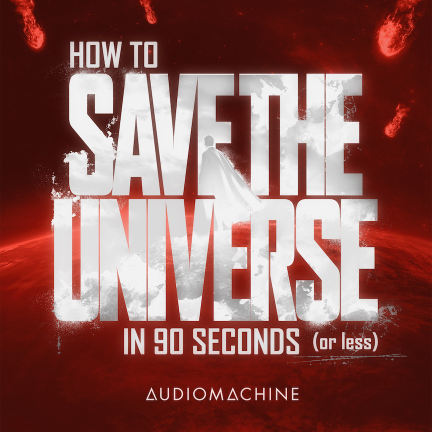 How to Save the Universe in 90 Seconds or Less