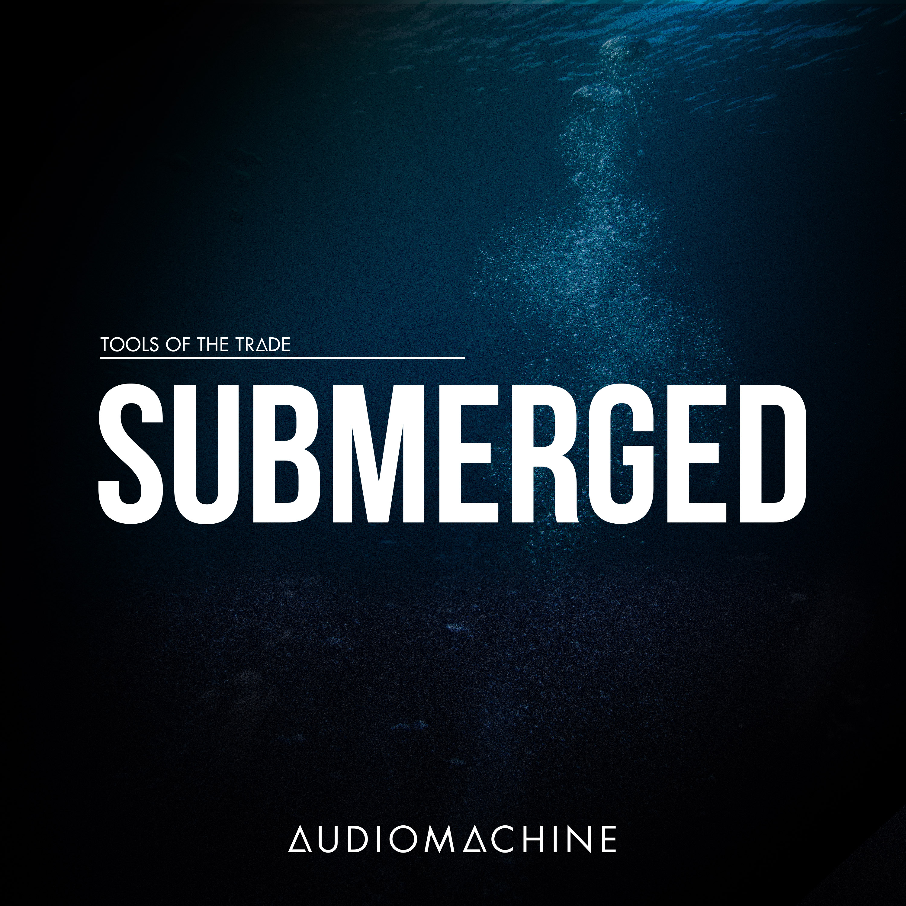 Tools of the Trade: Submerged