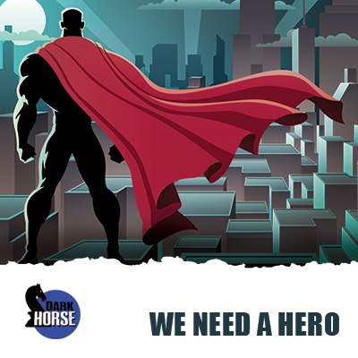 We Need A Hero