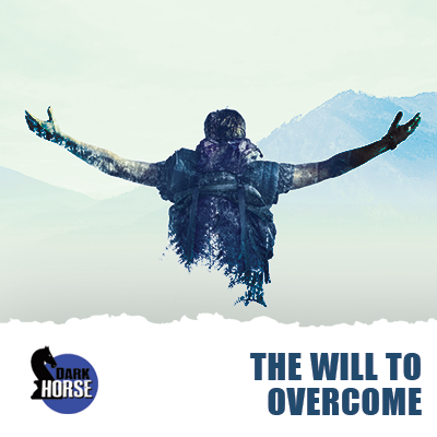 The Will To Overcome