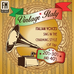 Vintage Italy - italian voices sing in the charming style of the 20's,30's and 40's