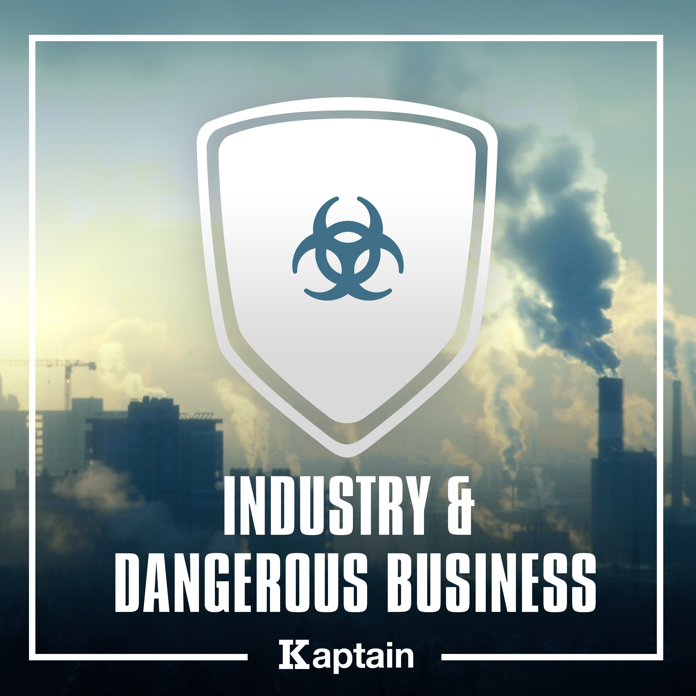 Industry & Dangerous Business