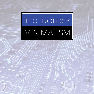 Technology Minimalism