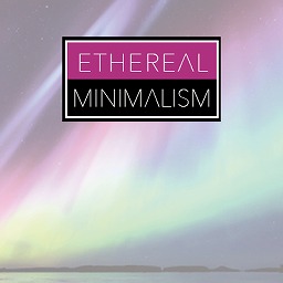 Ethereal Minimalism