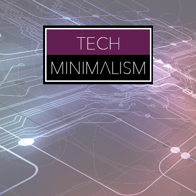 Tech Minimalism