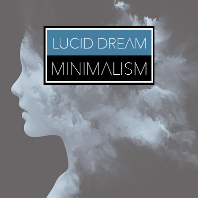 Lucid Dream Minimalism