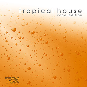 Tropical House - vocal edition