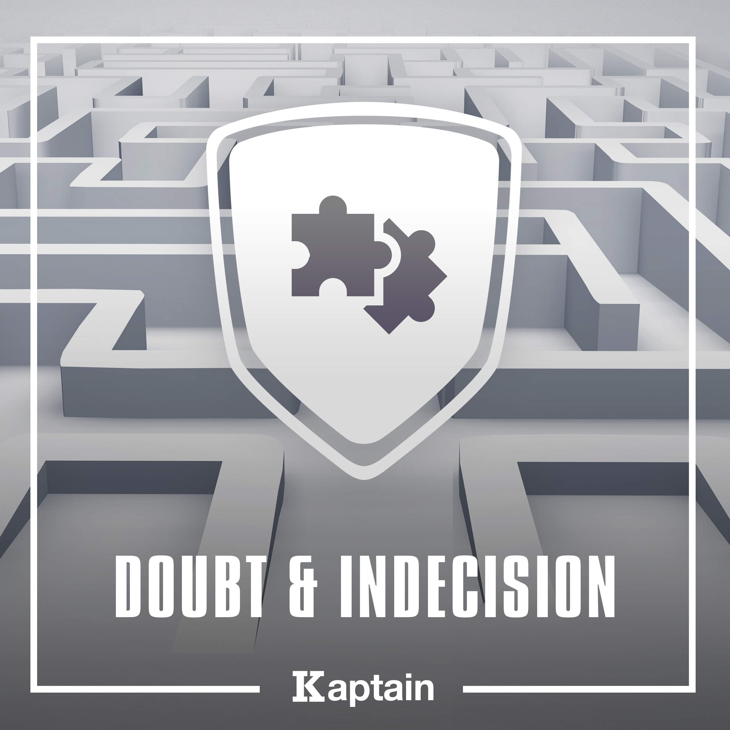 Doubt & Indecision